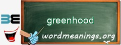 WordMeaning blackboard for greenhood